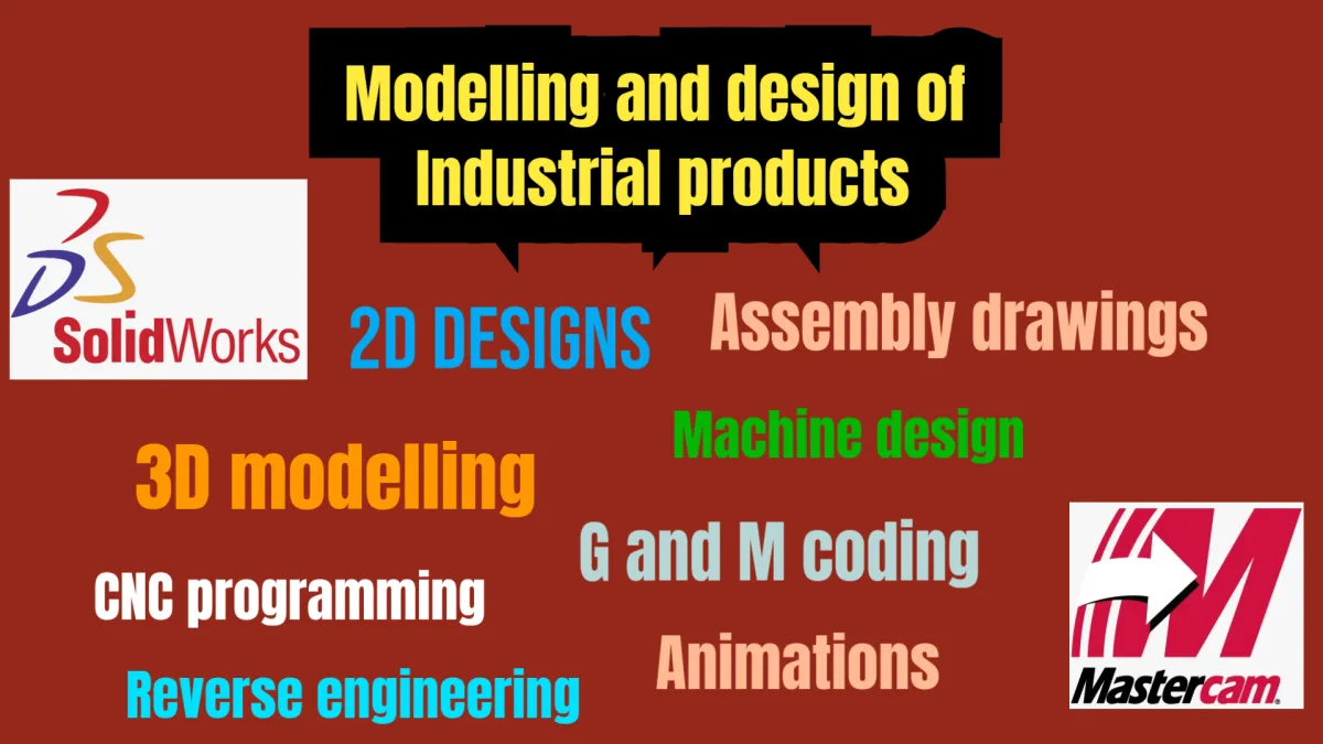 design and manufacture industrial products using solidworks modeling and CAM