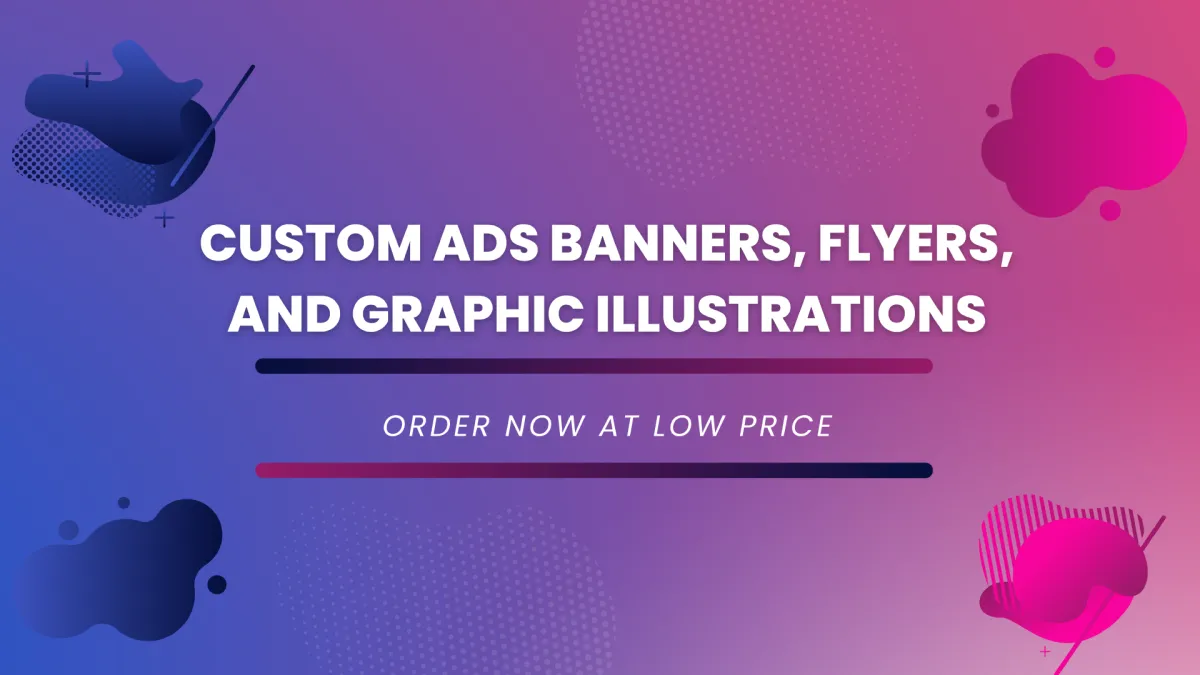 I will provide Custom Brochures/ ADS banners/ Product Banners/ Flyers